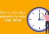 Este sábado por la noche se adelanta una hora el reloj; inicia el Horario de Verano Este sábado por la noche se adelanta una hora el reloj; inicia el Horario de Verano