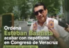 Combate frontal al nepotismo en Congreso de Veracruz: Esteban Bautista Esteban Bautista lidera el combate al nepotismo en Veracruz